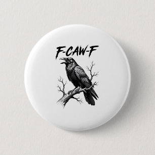 F-Caw-F Crow Funny Crow Lover Humour Bird Creative 6 Cm Round Badge