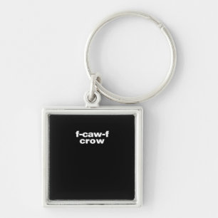 F-Caw-F Crow Funny Crow Retro Classic Key Ring