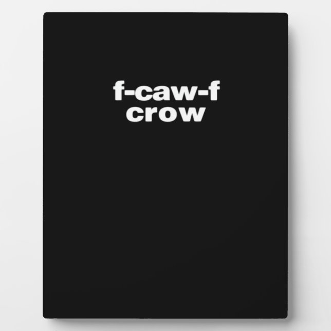 F-Caw-F Crow Funny Crow Retro Classic Plaque (Front)