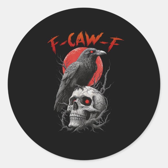 F-Caw-F Crow Funny F-Caw-F Aesthetic Design Classic Round Sticker (Front)