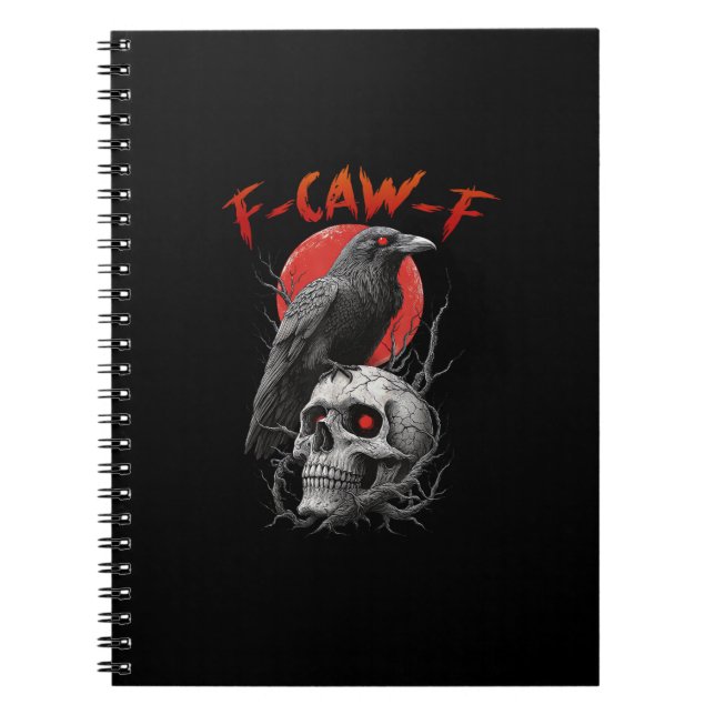 F-Caw-F Crow Funny F-Caw-F Aesthetic Design Notebook (Front)