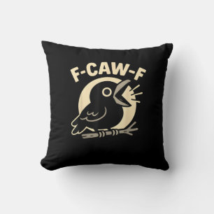F Caw F Crow Funny F-Caw-F Humor Inappropriate Men Cushion