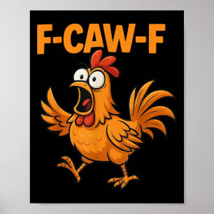 F-caw-f Crow Funny Fcawf Black Bird Chicken Meme G Poster