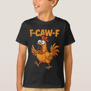 F-caw-f Crow Funny Fcawf Black Bird Chicken Meme G T-Shirt