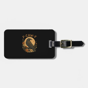 F-Caw-F Crow Funny Gothic Bird Adult Humour Graphi Luggage Tag
