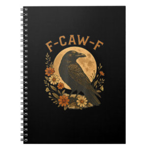 F-Caw-F Crow Funny Gothic Bird Adult Humour Graphi Notebook