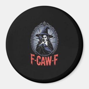 F-Caw-F Crow Funny Gothic Moon Bird Halloween Crea Magnet