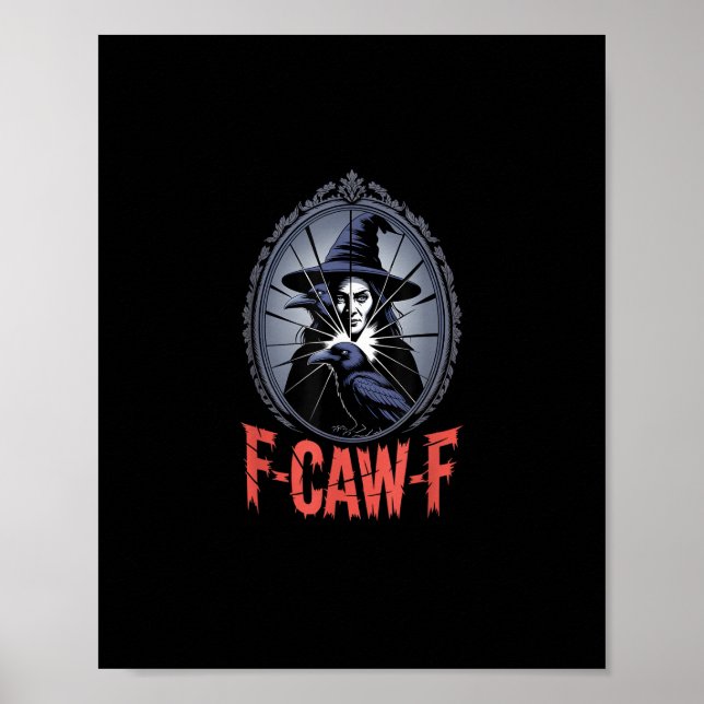 F-Caw-F Crow Funny Gothic Moon Bird Halloween Crea Poster (Front)