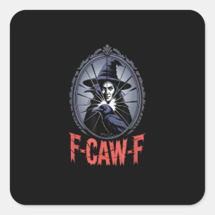 F-Caw-F Crow Funny Gothic Moon Bird Halloween Crea Square Sticker
