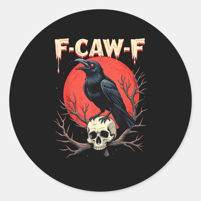 F-Caw-F Crow Funny Gothic Raven Humor Style Classic Round Sticker (Front)