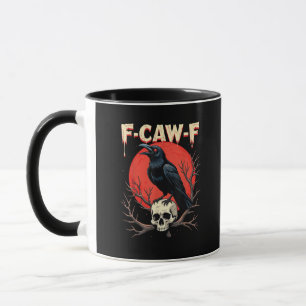 F-Caw-F Crow Funny Gothic Raven Humor Style Mug