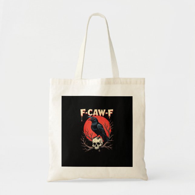 F-Caw-F Crow Funny Gothic Raven Humor Style Tote Bag (Front)