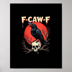 F-Caw-F Crow Funny Gothic Raven Humour Style Poster