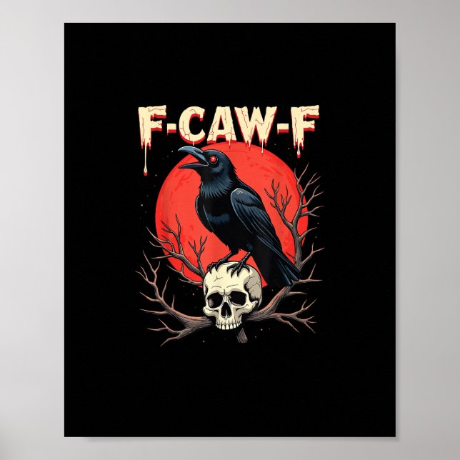 F-Caw-F Crow Funny Gothic Raven Humour Style Poster (Front)