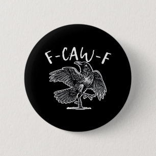 F-Caw-F Crow Gothic Humor Funny 6 Cm Round Badge