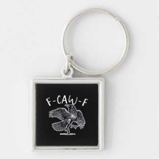 F-Caw-F Crow Gothic Humor Funny Key Ring