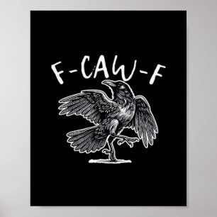 F-Caw-F Crow Gothic Humor Funny Poster