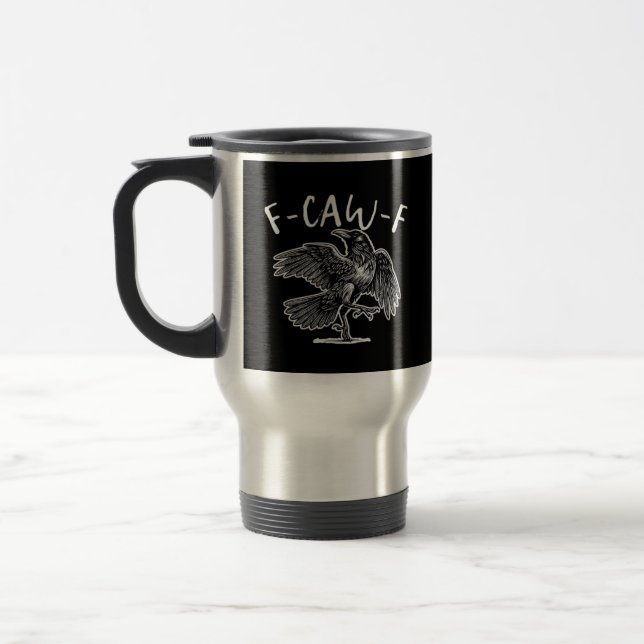 F-Caw-F Crow Gothic Humor Funny Travel Mug (Left)