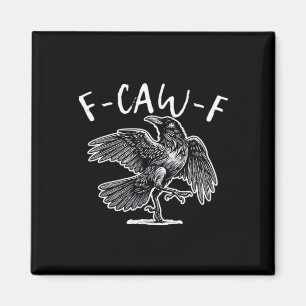 F-Caw-F Crow Gothic Humour Funny Magnet