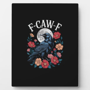 F-Caw-F Crow Gothic Raven Caw Caw For Halloween  Plaque