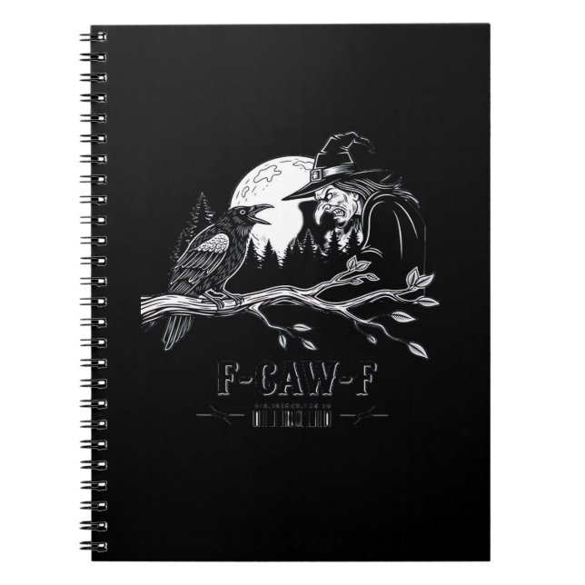 F-Caw-F Crow Halloween Witch F-Caw-F Notebook (Front)