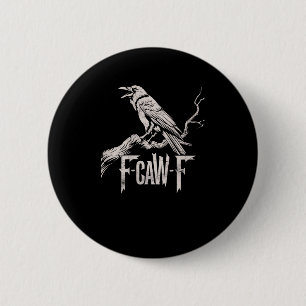 F-Caw-F Crow Pun Funny Bird Cawing Grunge Back 6 Cm Round Badge