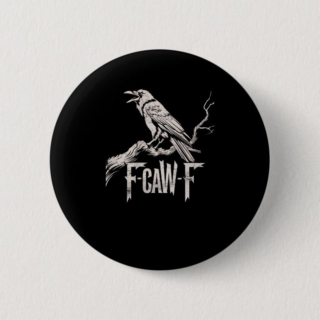 F-Caw-F Crow Pun Funny Bird Cawing Grunge Back 6 Cm Round Badge (Front)