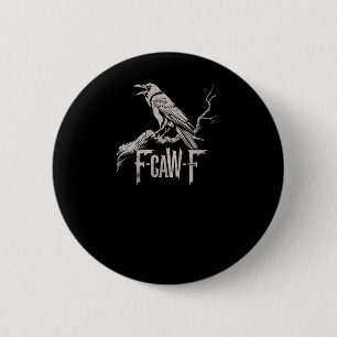 F-Caw-F Crow Pun Funny Bird Cawing Grunge Back Tri 6 Cm Round Badge