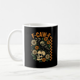 F-Caw-F Crow Pun Funny Bird Cawing Grunge Hallowee Coffee Mug
