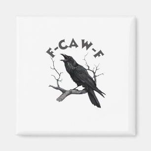 F-Caw-F Crow Pun Funny Bird Cawing Grunge Hallowee Magnet
