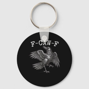 F-Caw-F Crow Pun Funny Bird Cawing Grunge Key Ring