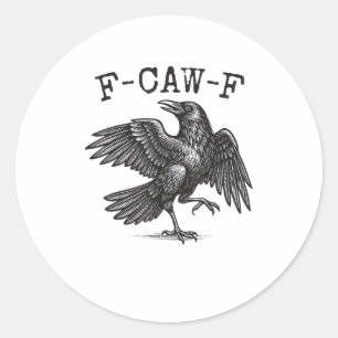 F-Caw-F Crow Pun Funny Bird Cawing Grunge Retro Cl Classic Round Sticker