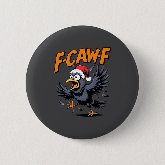 F-caw-f Crow Quote Meme - Funny Christmas Raven Hu 6 Cm Round Badge (Front)