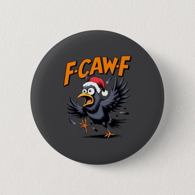 F-caw-f Crow Quote Meme - Funny Christmas Raven Hu 6 Cm Round Badge (Front)