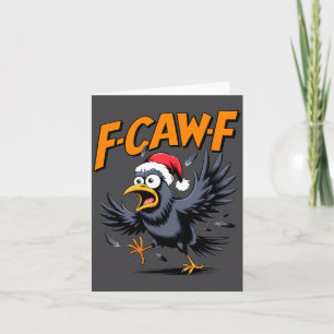F-caw-f Crow Quote Meme - Funny Christmas Raven Hu Card