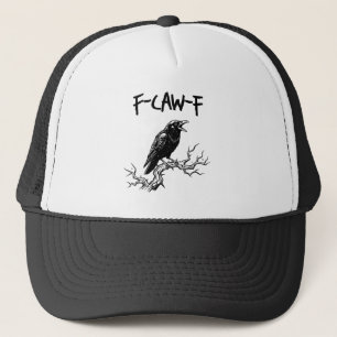 F-Caw-F Crow Raven Pun Trucker Hat