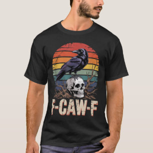 F-caw-f Crow Raven Skull Gothic Vintage Floral Sun T-Shirt
