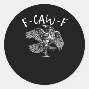 F-Caw-F Crow Retro Classic Round Sticker