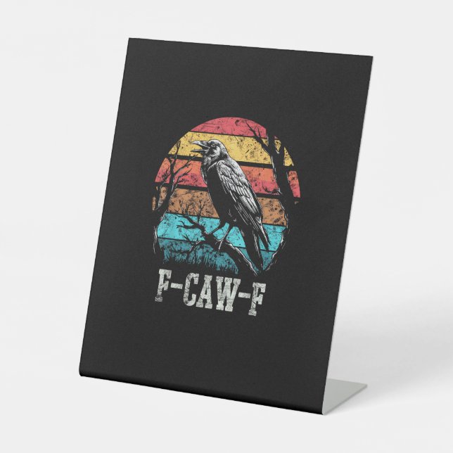 F-Caw-F Crow Retro Sunset Pun Funny Bird Cawing Gr Pedestal Sign (Front)