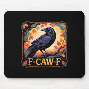 F-caw-f Crow Spooky Halloween Fall Leaves Thanksgi Mouse Pad