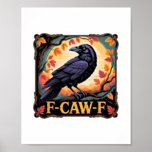 F-caw-f Crow Spooky Halloween Fall Leaves Thanksgi Poster