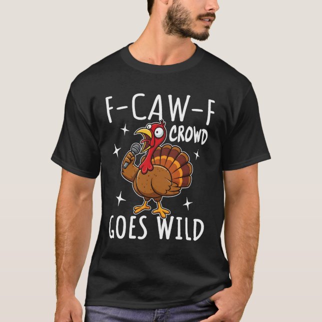 F-Caw-F Crowd Goes Wild T-Shirt (Front)