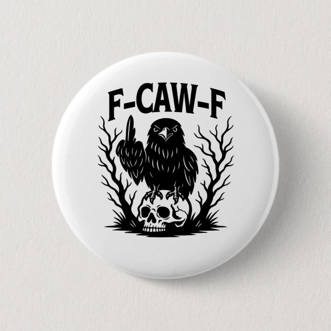F-Caw-F Essential Cool Unique 6 Cm Round Badge (Front)