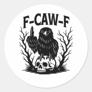 F-Caw-F Essential Cool Unique Classic Round Sticker