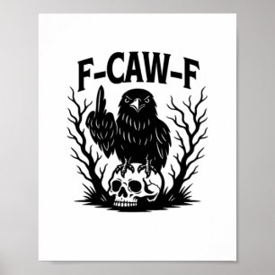 F Caw F Essential Cool Unique Style Poster