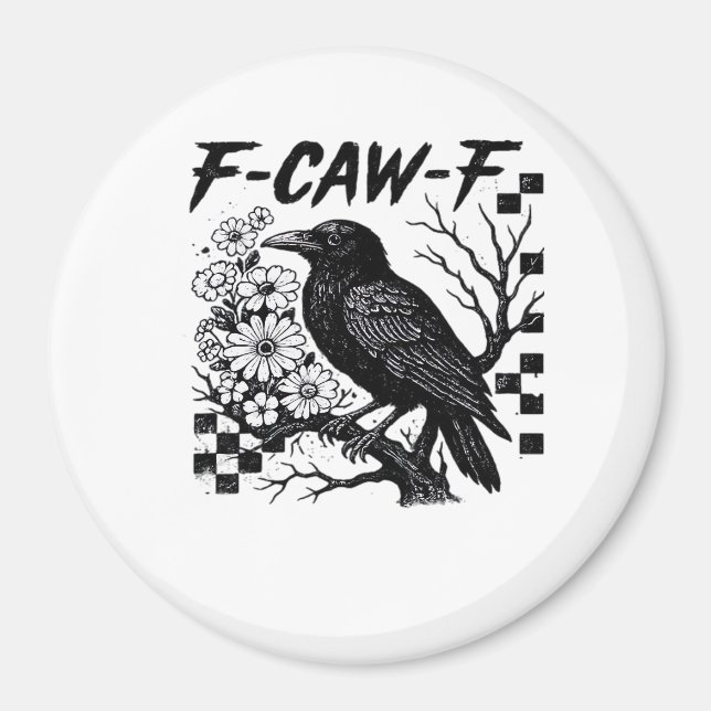 F-Caw-F Essential Funny Trendy Magnet (Front)
