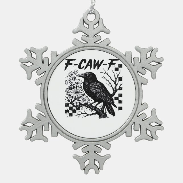 F-Caw-F Essential Funny Trendy Snowflake Pewter Christmas Ornament (Front)