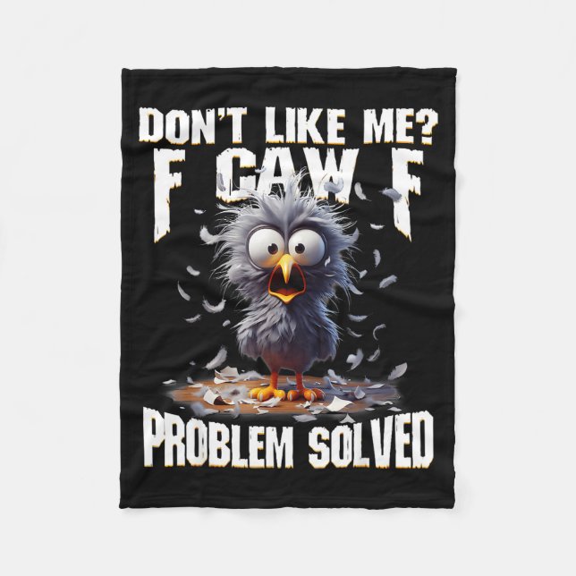F Caw F Funny Angry Chicken Don't Like Me Problem  Fleece Blanket (Front)