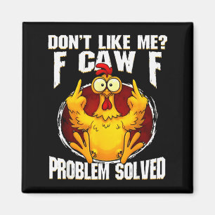 F-caw-f Funny Angry Chicken Dont Like Me Problem S Magnet