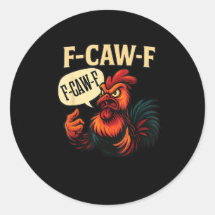 F-Caw-F Funny Angry Rooster Humour Graphic Retro C Classic Round Sticker